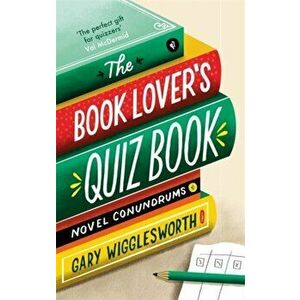 Book Lover's Quiz Book. Novel Conundrums, Hardback - Gary Wigglesworth imagine