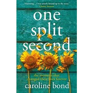 One Split Second, Paperback - Caroline Bond imagine