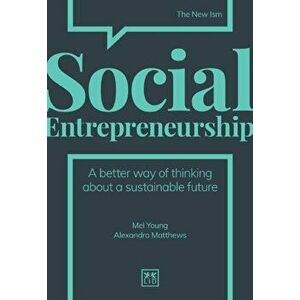 Social Entrepreneurship. A better way of thinking about a sustainable future, Hardback - Alexandra Matthews imagine
