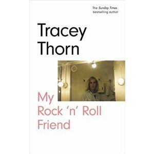 My Rock 'n' Roll Friend, Hardback - Tracey Thorn imagine