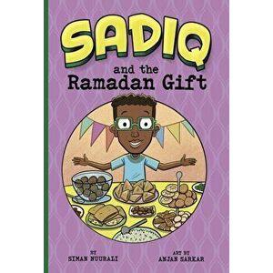 Sadiq and the Ramadan Gift, Paperback - Siman Nuurali imagine