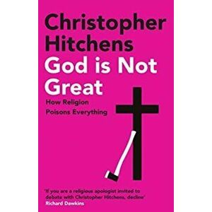 God Is Not Great, Paperback - Christopher Hitchens imagine