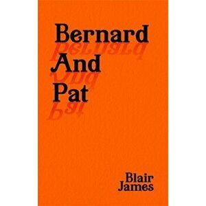 Bernard and Pat, Hardback - Blair James imagine