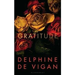 Gratitude, Hardback - Delphine De Vigan imagine