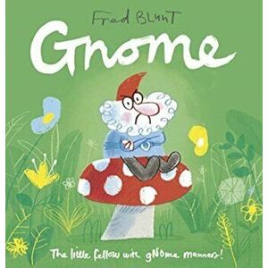 Gnome, Paperback - Fred Blunt imagine