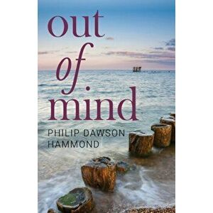 Out of Mind, Paperback - Philip Dawson-Hammond imagine