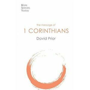 Message of 1 Corinthians. Life In The Local Church, Paperback - David Prior imagine