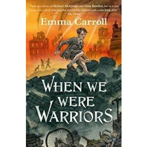 When we were Warriors - Emma Carroll imagine
