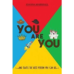You Are You. And That's the Best Person You Can Be, Paperback - Joanna Marshall imagine