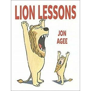 Lion Lessons, Paperback - Jon Agee imagine