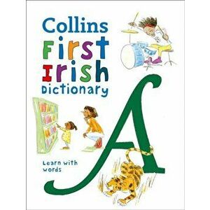 First Irish Dictionary. 500 First Words for Ages 5+, Paperback - Collins Dictionaries imagine