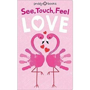 See Touch Feel Love, Board book - Roger Priddy imagine