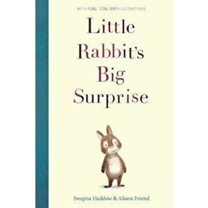 Little Rabbit's Big Surprise - Swapna Haddow imagine