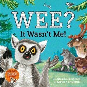 Wee? It Wasn't Me!, Paperback - Clare Helen Welsh imagine