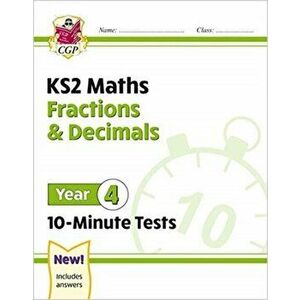 New KS2 Maths 10-Minute Tests: Fractions & Decimals - Year 4, Paperback - Cgp Books imagine