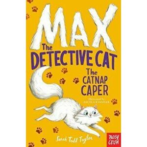 Max the Detective Cat: The Catnap Caper - Sarah Todd Taylor imagine