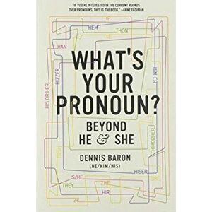 What's Your Pronoun?. Beyond He and She, Paperback - Dennis Baron imagine