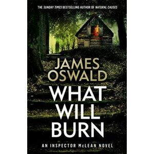 What Will Burn, Hardback - James Oswald imagine