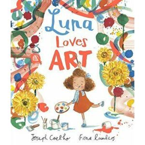 Luna Loves Art, Paperback - Joseph Coelho imagine
