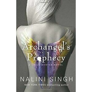 Archangel's Prophecy: Guild Hunter Book 11 - Nalini Singh imagine