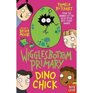 Wigglesbottom Primary: Dino Chick, Paperback - Pamela Butchart imagine