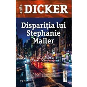 Disparitia lui Stephanie Mailer - Joel Dicker imagine