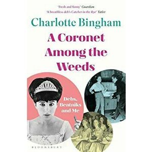 Coronet Among the Weeds - Charlotte Bingham imagine