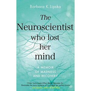 Neuroscientist Who Lost Her Mind - Barbara K Lipska imagine