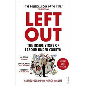 Left Out. The Inside Story of Labour Under Corbyn, Paperback - Patrick Maguire imagine