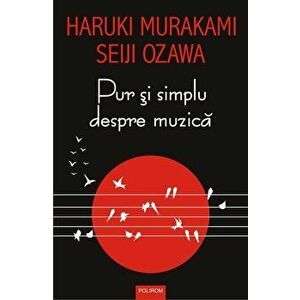 Pur si simplu despre muzica - Haruki Murakami imagine