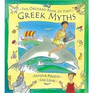 Orchard Book of First Greek Myths - Saviour Pirotta imagine