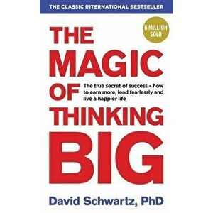 The Magic of Thinking Big - David J. Schwartz imagine