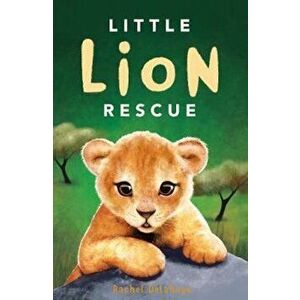 Little Lion Rescue - Rachel Delahaye imagine