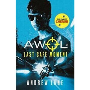 AWOL 2: Last Safe Moment - Andrew Lane imagine