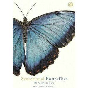 Sensational Butterflies - Ben Rothery imagine