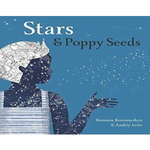 Stars and Poppy Seeds - Romana Romanyshyn imagine