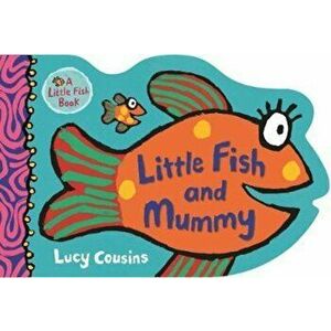 Little Fish and Mummy - Lucy Cousins imagine