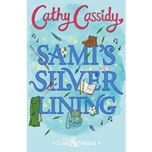 Sami's Silver Lining (The Lost and Found Book Two) - Cathy Cassidy imagine