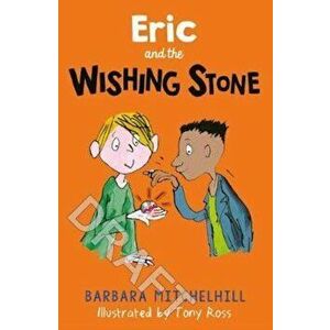 Eric and the Wishing Stone - Barbara Mitchelhill imagine