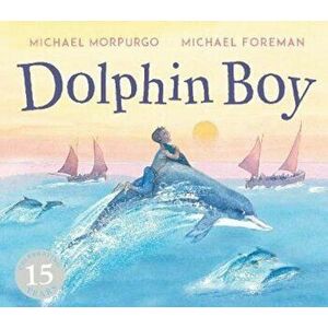 Dolphin Boy - Michael Morpurgo imagine