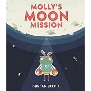 Molly's Moon Mission - Duncan Beedie imagine