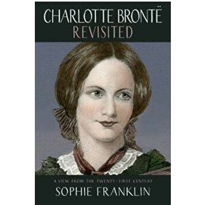 Charlotte Bronte Revisited - Sophie Franklin imagine