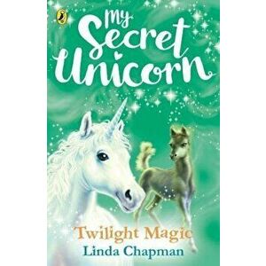 My Secret Unicorn: Twilight Magic - Linda Chapman imagine