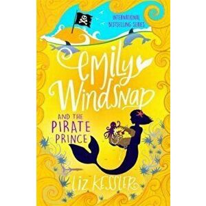 Emily Windsnap and the Pirate Prince - Liz Kessler imagine