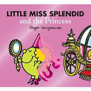 Little Miss Splendid and the Princess, Paperback - Adam Hargreaves imagine