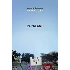 Parkland - Dave Cullen imagine