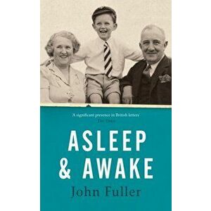 Asleep and Awake, Paperback - John Fuller imagine