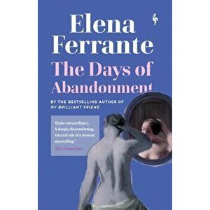 Days of Abandonment, Paperback - Elena Ferrante imagine