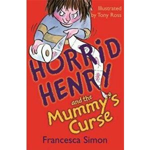 Horrid Henry and the Mummy's Curse - Francesca Simon imagine