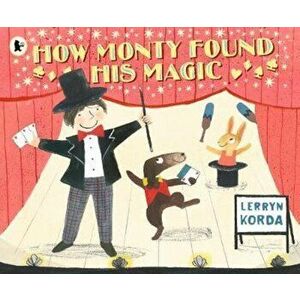 How Monty Found His Magic - Lerryn Korda imagine